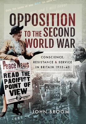 Opposition to the Second World War - John Broom