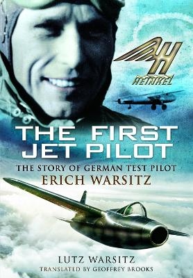 The First Jet Pilot - Lutz Warsitz
