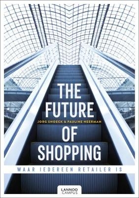 The Future of Shopping - Jorg Snoeck, Pauline Neerman