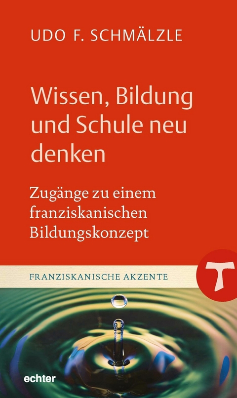 Wissen, Bildung und Schule neu denken - Udo F. Schm&auml;lzle