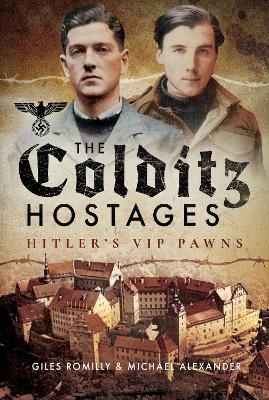 The Colditz Hostages - Giles Romilly, Alexander Michael