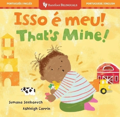 That's Mine! (Bilingual Portuguese & English) - Sumana Seeboruth
