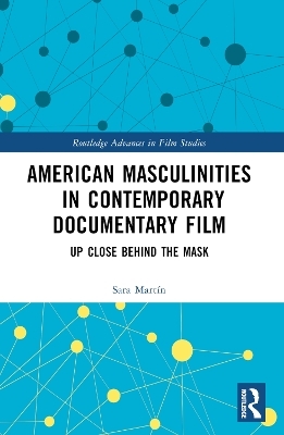 American Masculinities in Contemporary Documentary Film - Sara Mart&iacute;n