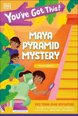 You've Got This! Maya Pyramid Mystery -  Dk