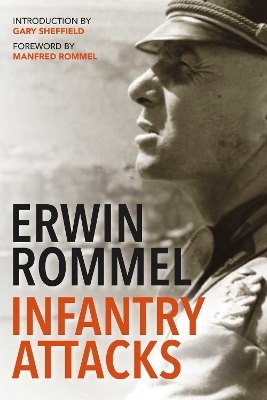 Infantry Attacks - Erwin Rommel, Gary Sheffield