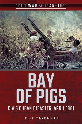 Bay of Pigs - Phil Carradice