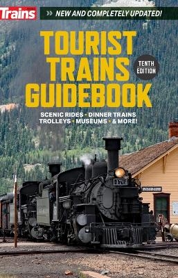 Tourist Trains Guidebook 10th Edition -  Trains Magazine
