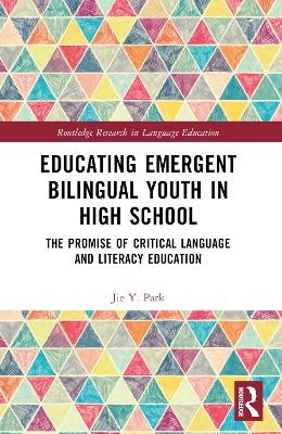 Educating Emergent Bilingual Youth in High School - Jie Y. Park