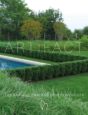 Artifact: The Art and Gardens of Jeff Mendoza - Jeff Mendoza