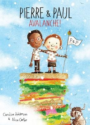 Pierre and Paul: Avalanche! - Caroline Adderson
