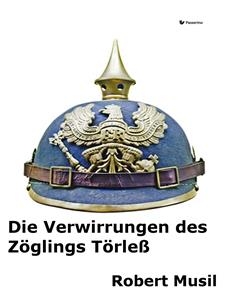 Die Verwirrungen des Z&ouml;glings T&ouml;rle&szlig; - Robert Musil