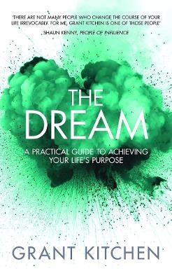 Dream: A Practical Guide to Achieving Your Life's Purpose