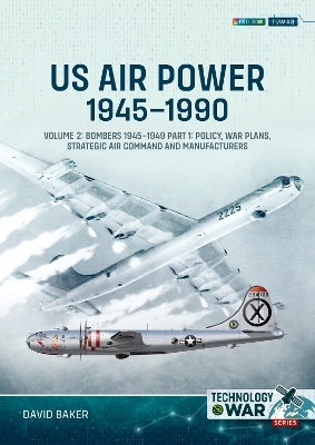 US Air Power, 1945-1990 Volume 2 Bombers 1945-1949