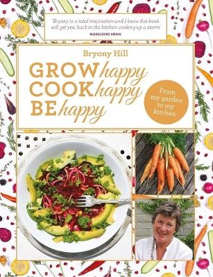 Grow Happy, Cook Happy, Be Happy