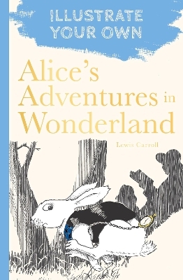 Alice's Adventures in Wonderland - Lewis Carroll