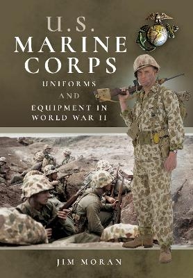 US Marine Corps Uniforms and Equipment in World War II - Jim Moran