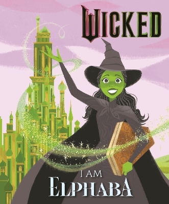 Wicked: I Am Elphaba - Mary Man-Kong