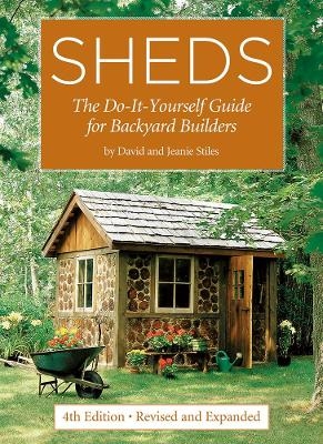 Sheds: The Do-It-Yourself Guide for Backyard Builders - David Stiles, Jeanie Stiles