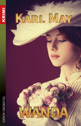 Wanda: Modern &uuml;berarbeiteter Kriminalroman - Karl May