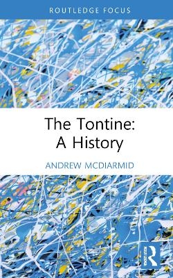 The Tontine: A History - Andrew McDiarmid