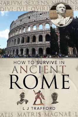 How to Survive in Ancient Rome - L J Trafford