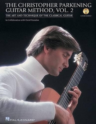 The Christopher Parkening Guitar Method - Volume 2 - David Brandon, Christopher Parkening