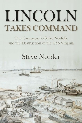 Lincoln Takes Command - Steve Norder