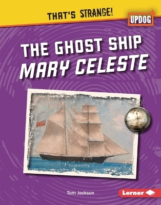 The Ghost Ship Mary Celeste - Tom Jackson