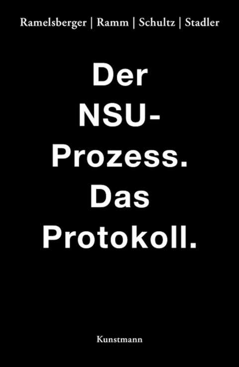 Der NSU Prozess -  Annette Ramelsberger,  Tanjev Schultz,  Rainer Stadler,  Wiebke Ramm