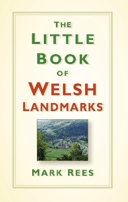 The Little Book of Welsh Landmarks - Mark Rees