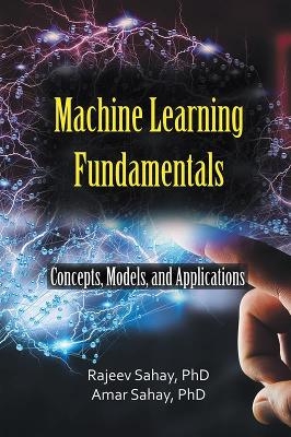 Machine Learning Fundamentals - Amar Sahay, Rajeev Sahay