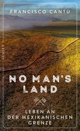 No Man's Land -  Francisco Cantú