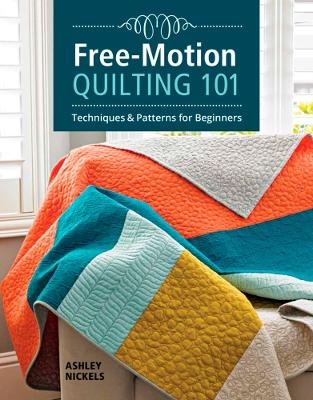 Free-Motion Quilting 101 - Ashley Nickels