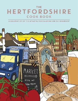 The Hertfordshire Cook Book - Becky Alexander