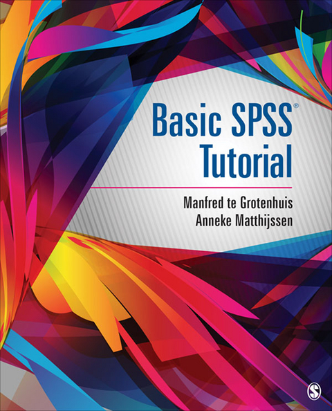 Basic SPSS Tutorial -  Manfred te Grotenhuis,  Anneke Matthijssen