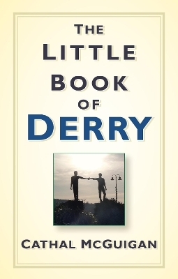The Little Book of Derry - Cathal McGuigan