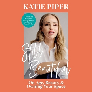 Still Beautiful - Katie Piper; Katie Piper