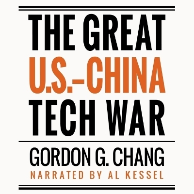 The Great U.S.-China Tech War - Gordon G Chang