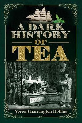 A Dark History of Tea