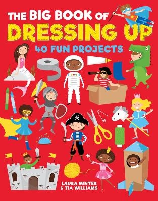 The Big Book of Dressing Up - Laura Minter, Tia Williams