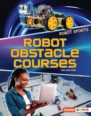 Robot Obstacle Courses - Tom Jackson