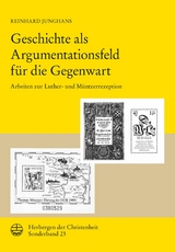 Geschichte als Argumentationsfeld f&uuml;r die Gegenwart - Reinhard Junghans