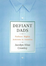 Defiant Dads - Jocelyn Elise Crowley