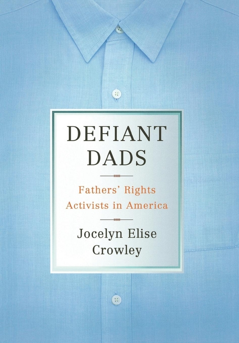 Defiant Dads - Jocelyn Elise Crowley