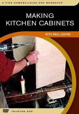 Making Kitchen Cabinets: with Paul Levine - Paul Levine