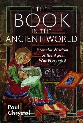 The Book in the Ancient World - Paul Chrystal