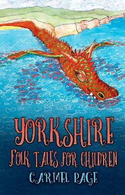 Yorkshire Folk Tales for Children - Carmel Page