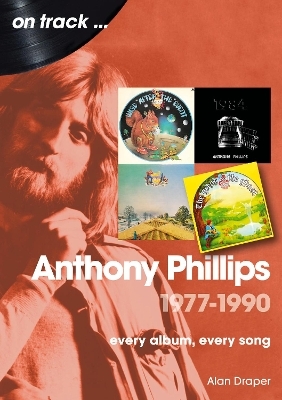 Anthony Phillips 1977 to 1990 On Track - Alan Draper