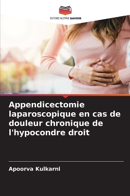 Appendicectomie laparoscopique en cas de douleur chronique de l'hypocondre droit