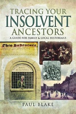 Tracing Your Insolvent Ancestors - Paul Blake